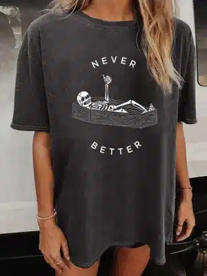 Never Better Skeleton Coffin Funny Women’s T-Shirt