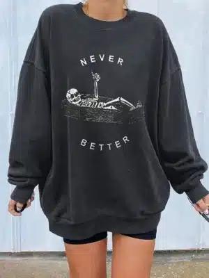 Never Better Funny Skeleton Coffin Black Women's Sweatshirt