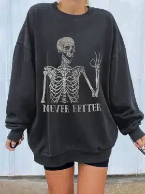 Never Better Skeleton Ok Sign Gothic Women's Sweatshirt